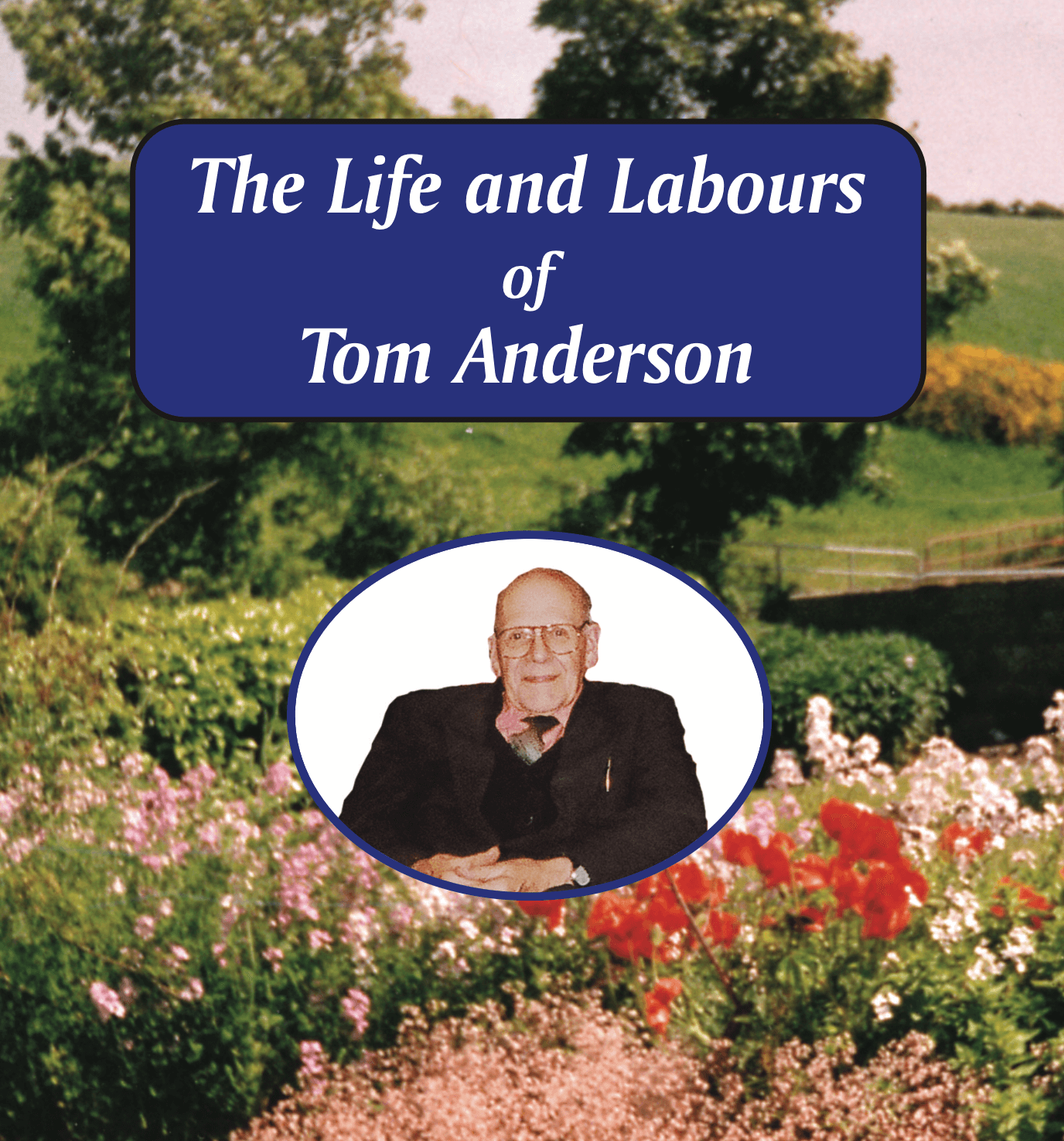 Picture of the book The Life and Labours of Tom Anderson